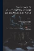 Problèmes Et Solutions Touchant Les Premiers Principes: Avec Le Tableau Sommaire Des Doctrines Des Chaldéens De Michel Psellus; Volume 2