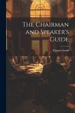 The Chairman and Speaker's Guide The Chairman and Speaker's Guide