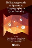 Holistic Approach to Quantum Cryptography in Cyber Security Holistic Approach to Quantum Cryptography in Cyber Security