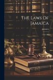 The Laws Of Jamaica: 1760-1792