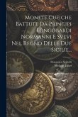 Monete Cufiche Battute Da Principi Longobardi Normanni E Svevi Nel Regno Delle Due Sicilie...