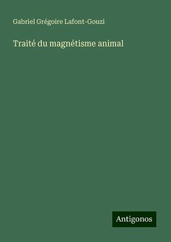 Traité du magnétisme animal - Lafont-Gouzi, Gabriel Grégoire