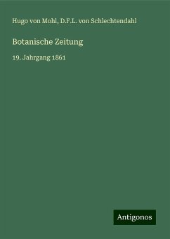 Botanische Zeitung - Mohl, Hugo Von; Schlechtendahl, D. F. L. von