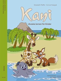 Kani - Ukulele lernen für Kinder - Pfeiffer, Elisabeth; Naegeli, Konrad