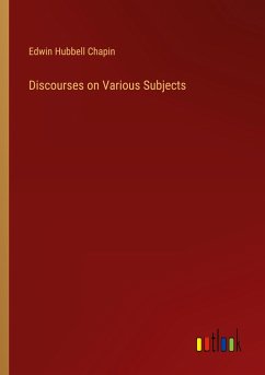 Discourses on Various Subjects - Chapin, Edwin Hubbell