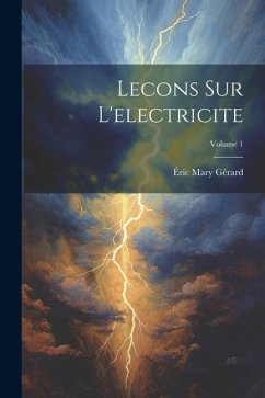 Cover Lecons Sur L'electricite; Volume 1