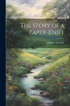 The Story of a Paper-Knife - Frederic, Henrica