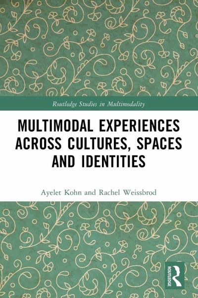 Multimodal Experiences Across Cultures, Spaces and Identities