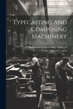 Typecasting And Composing Machinery - Legros, Lucien Alphonse