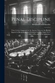 Penal Discipline: Three Letters Suggested by the Interest Taken in the Recent Inquiry in Birmingham, and Published in 