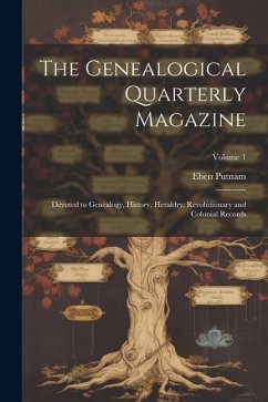 The Genealogical Quarterly Magazine: Devoted to Genealogy, History, Heraldry, Revolutionary and Colonial Records; Volume 1 - Putnam, Eben