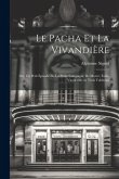 Le pacha et la vivandière; ou, Un petit episode de la petite campagne de Morée; folie-vaudeville en trois tableaux