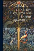 De Artium Scriptoribus Latinis Quaestiones