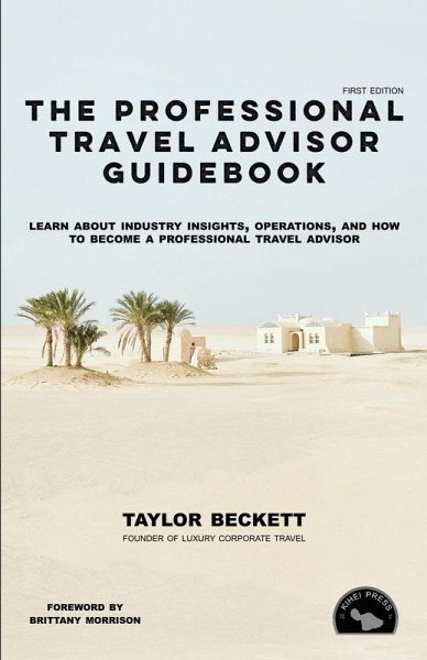 The Professional Travel Advisor Guidebook The Professional Travel Advisor Guidebook