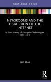 Newsrooms and the Disruption of the Internet