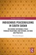 Indigenous Peacebuilding in South Sudan - Bild 1