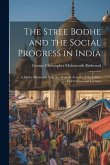 The Stree Bodhe and the Social Progress in India: A Jubilee Memorial, Together With an Account of the Jubilee Celebrations and Lectures