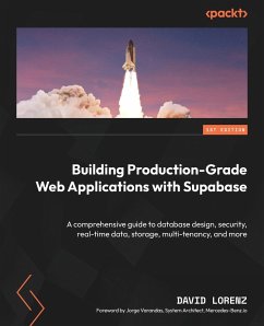 Building Production-Grade Web Applications with Supabase - Lorenz, David