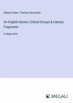 Cover An English Garner; Critical Essays & Literary Fragments