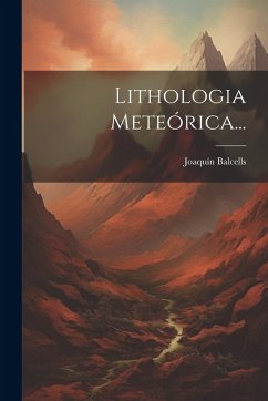 Lithologia Meteórica... - Balcells, Joaquín Lithologia Meteórica... - Balcells, Joaquín