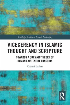 Vicegerency in Islamic Thought and Scripture - Lazhar, Chauki