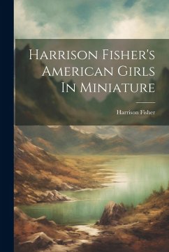 Cover Harrison Fisher's American Girls In Miniature