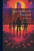 The Perils Of Pauline: A Motion Picture Novel