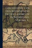 Geschiedenis Van Den Boerenstand En Den Landbouw In Nederland, Volume 2...