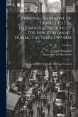 Personal Narrative Of Travels To The Equinoctial Regions Of The New Continent, During The Years 1799-1804: By Atexander De Humboldt, And Aimé Bonpland