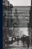 Mes Itinéraires Dans Les Provinces Du Rio De La Plata 1854 - 1855 - 1856 - 1857: Province De Catamarca. (2 Ff. 51 Pp.)...