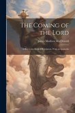 The Coming of the Lord: A key to the Book of Revelation, With an Appendix