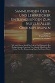 Sammlungen Geist- Und Lehrreicher Unterweisungen Zum Nutzen Aller Ordenspersonen