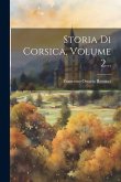 Storia Di Corsica, Volume 2...