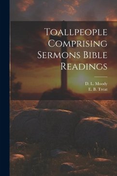 Toallpeople Comprising Sermons Bible Readings - Moody, D. L.