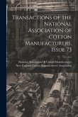 Transactions of the National Association of Cotton Manufacturers, Issue 73