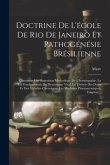 Doctrine De L'école De Rio De Janeiro Et Pathogénésie Brésilienne: Contenant Une Exposition Méthodique De L'homéopathie, La Loi Fondamentale Du Dynami