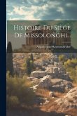 Histoire Du Siège De Missolonghi... Histoire Du Siège De Missolonghi...