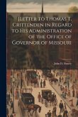 [Letter to Thomas T. Crittenden in Regard to His Administration of the Office of Governor of Missouri