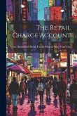 The Retail Charge Account The Retail Charge Account