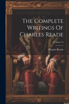 The Complete Writings Of Charles Reade; Volume 14 - Reade, Charles