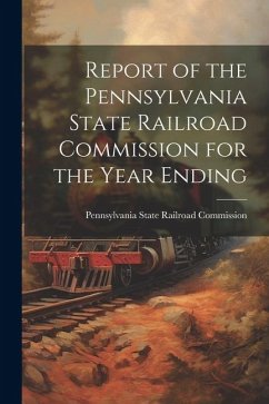 Cover Report of the Pennsylvania State Railroad Commission for the Year Ending