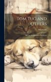 Tom Tug and Others: Sketches in a Domestic Menagerie