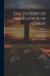 The History of the Church of Christ;... - Bild 1