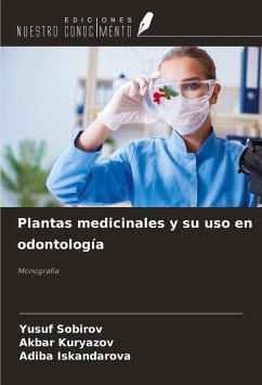 Plantas medicinales y su uso en odontología - Sobirov, Yusuf; Kuryazov, Akbar; Iskandarova, Adiba