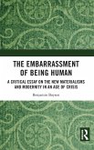 The Embarrassment of Being Human