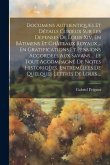 Documens Authentiques Et Détails Curieux Sur Les Dépenses De Louis Xiv, En Bâtimens Et Châteaux Royaux ... En Gratifications Et Pensions Accordeés Aux