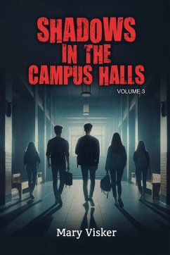 Shadows in the Campus Halls - Mary Visker