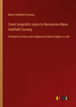 Cenni biografici sopra la Baronessa Maria Hadfield Cosway