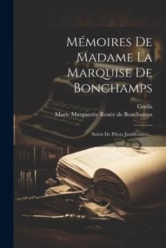 Mémoires De Madame La Marquise De Bonchamps: Suivis De Pièces Justificatives... - Genlis