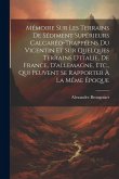 Mémoire Sur Les Terrains De Sédiment Supérieurs Calcaréo-Trappéens Du Vicentin Et Sur Quelques Terrains D'italie, De France, D'allemagne, Etc., Qui Pe